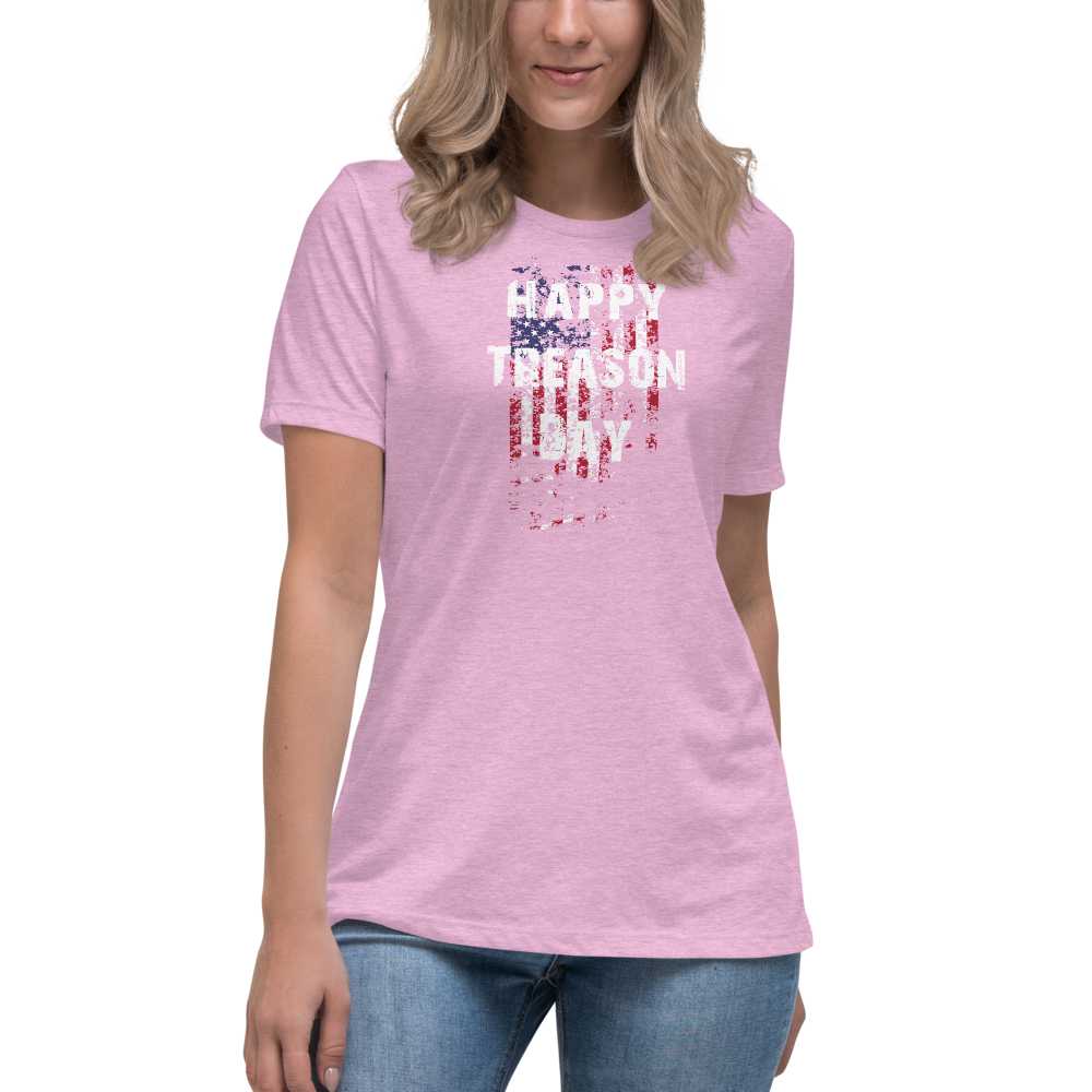 Happy Treason Day Fourth of July Women's Relaxed T-Shirt