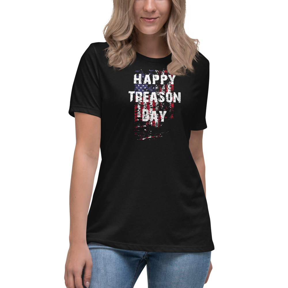 Happy Treason Day Fourth of July Women's Relaxed T-Shirt